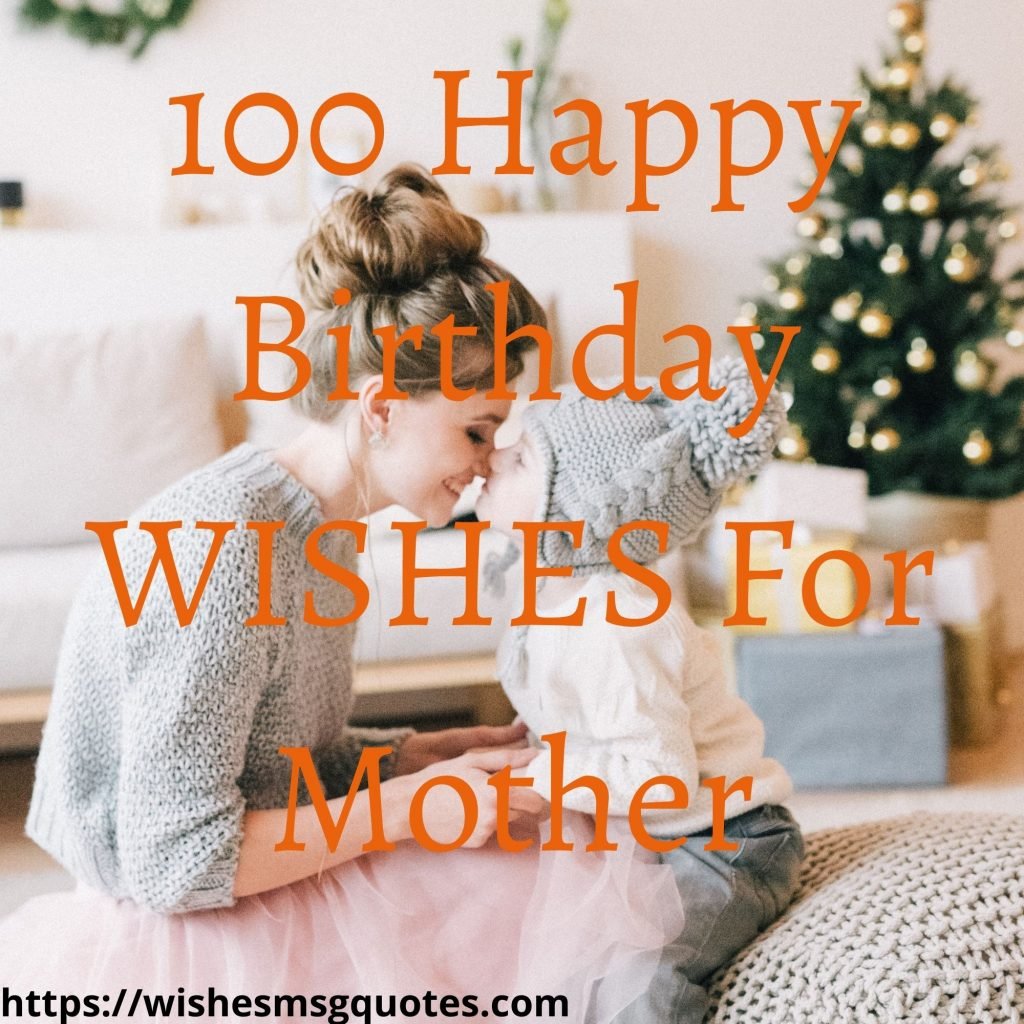 100 Happy Birthday Wishes For Mother