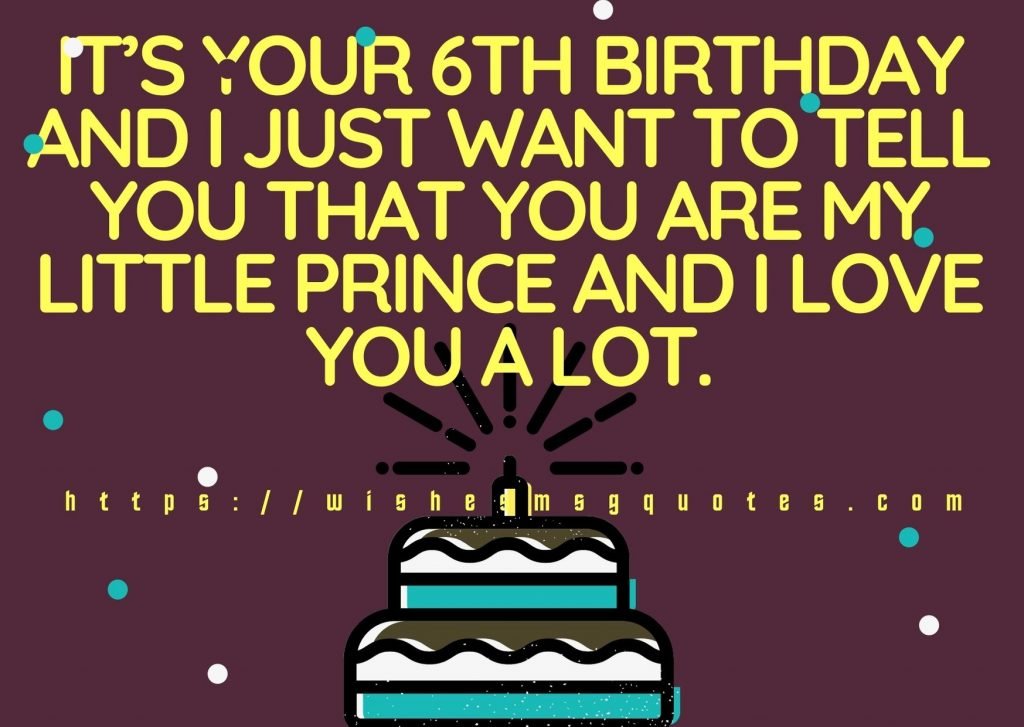 Cutest 6th Birthday Quotes For Boy From Mother